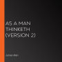 As a Man Thinketh (version 2)