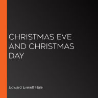 Christmas Eve and Christmas Day