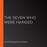 The Seven Who Were Hanged