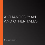 A Changed Man And Other Tales