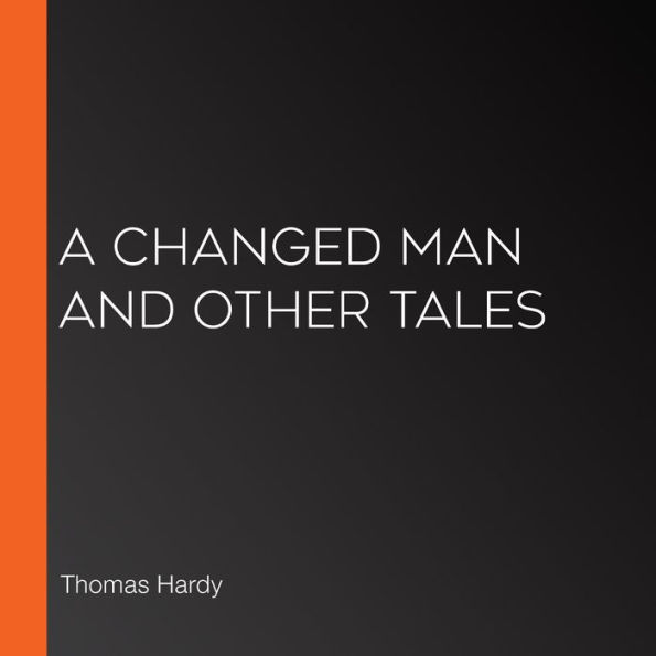 A Changed Man And Other Tales