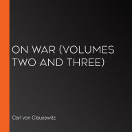 On War (Volumes Two and Three)