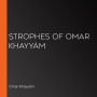 Strophes of Omar Khayyám