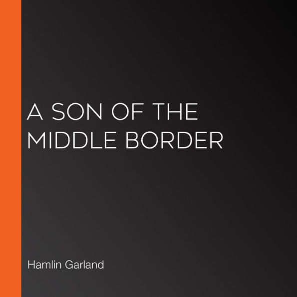 A Son of the Middle Border