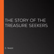 The Story of the Treasure Seekers