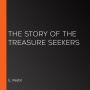 The Story of the Treasure Seekers