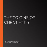 The Origins of Christianity