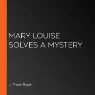 Mary Louise Solves a Mystery