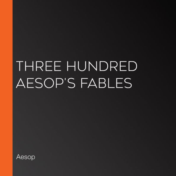 Three Hundred Aesop's Fables