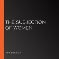 The Subjection of Women