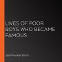 Lives of Poor Boys Who Became Famous