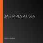 Bag-Pipes at Sea