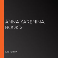 Anna Karenina, Book 3