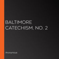 Baltimore Catechism, No. 2