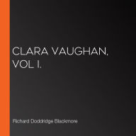 Clara Vaughan, Vol I.
