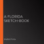 A Florida Sketch-Book