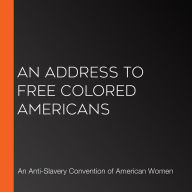 An Address to Free Colored Americans