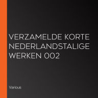Verzamelde korte Nederlandstalige Werken 002