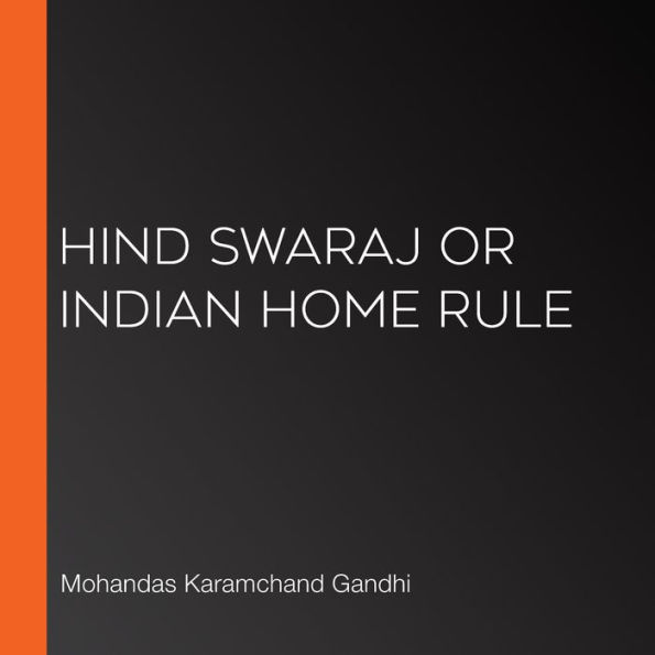 Hind Swaraj or Indian Home Rule