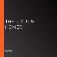 The Iliad of Homer