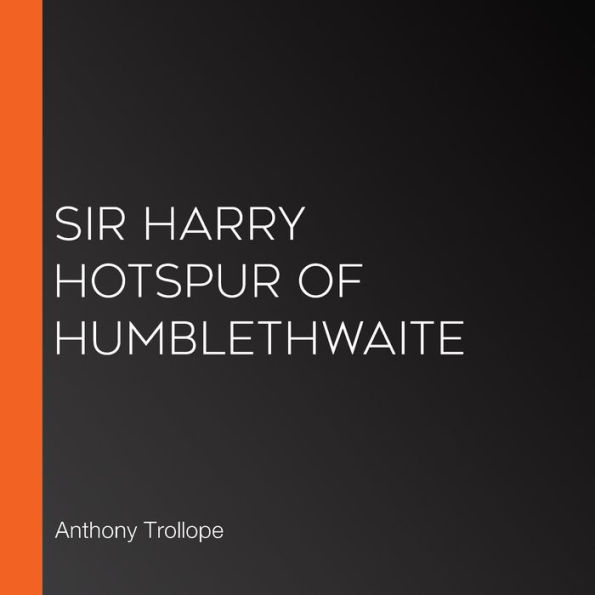 Sir Harry Hotspur of Humblethwaite