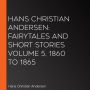 Hans Christian Andersen: Fairytales and Short Stories Volume 5, 1860 to 1865