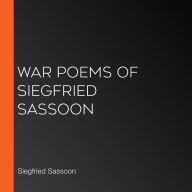 War Poems of Siegfried Sassoon