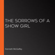 The Sorrows of a Show Girl