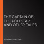 The Captain of the Polestar, and other tales