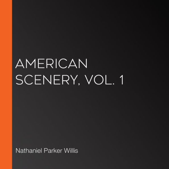 American Scenery, Vol. 1