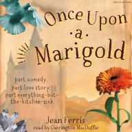Once Upon a Marigold: part comedy. part love story. part everything-but-the-kitchen-sink