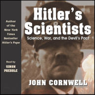 Hitler's Scientists: Science, War and the Devil's Pact (Abridged)