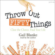Throw Out Fifty Things (Abridged)