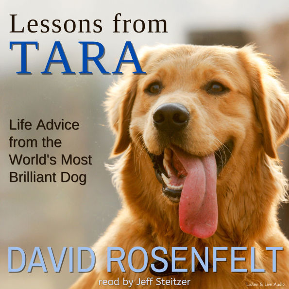 Lessons from Tara: Life Advice from the World's Most Brilliant Dog