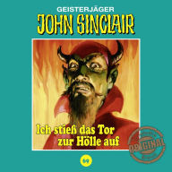 John Sinclair, Tonstudio Braun, Folge 69: Ich stieß das Tor zur Hölle auf. Teil 1 von 3 (Gekürzt) (Abridged)