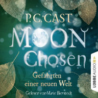 Moon Chosen - Gefährten einer neuen Welt, Band 1 (Gekürzt) (Abridged)