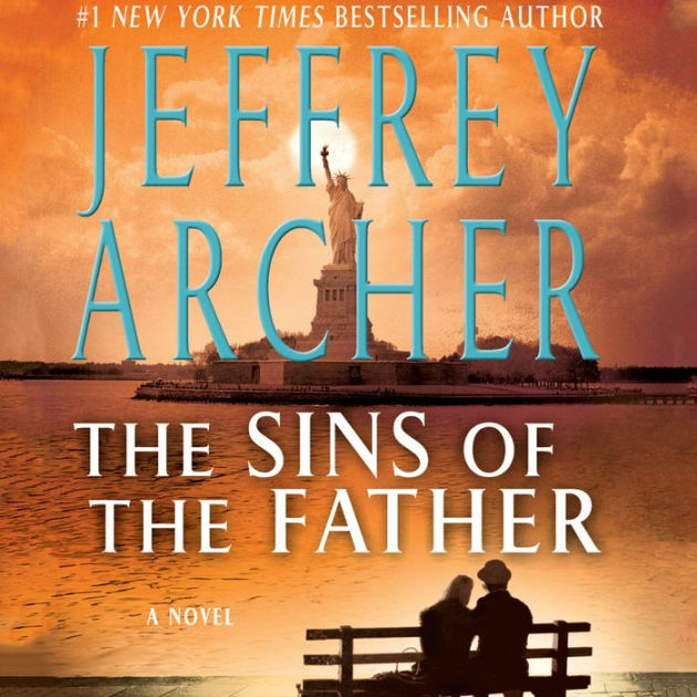 The Sins of the Father: The Clifton Chronicles, Book 2 by Jeffrey ...