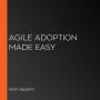 Agile Adoption Made Easy