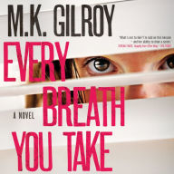 Every Breath You Take: A Novel