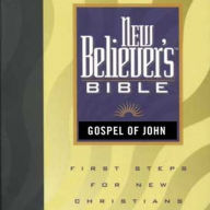 New Believer's Bible: Gospel of John