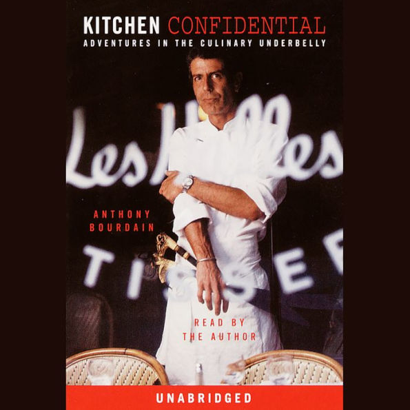 Kitchen Confidential: Adventures in the Culinary Underbelly