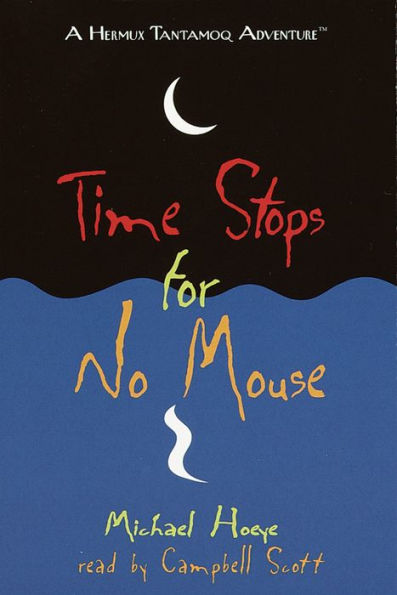 A Hermux Tantamoq Adventure, Book 1: Time Stops for No Mouse