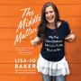 The Middle Matters: Why That (Extra)Ordinary Life Looks Really Good on You