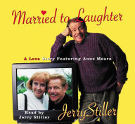 Married to Laughter: A Love Story Featuring Anne Mora (Abridged)