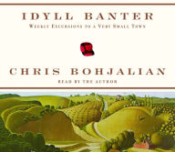 Idyll Banter: Weekly Excursions to a Very Small Town (Abridged)