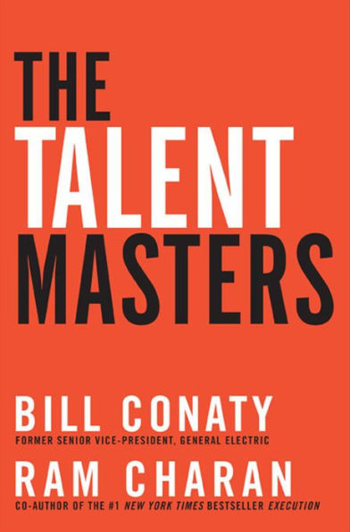 The Talent Masters: Why Smart Leaders Put People Before Numbers