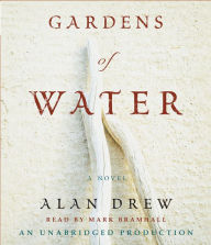 Gardens of Water: A Novel