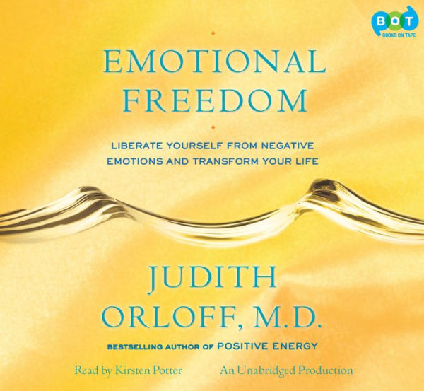 Emotional Freedom: Liberate Yourself From Negative Emotions and Transform Your Life