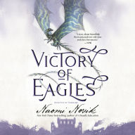 Victory of Eagles: A Novel of Temeraire, Book 5