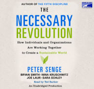 The Necessary Revolution: How Individuals And Organizations Are Working Together to Create a Sustainable World